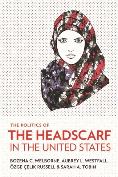 Politics of the Headscarf in the United States (e-bok)