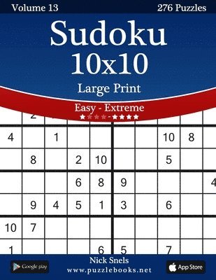 Sudoku 10x10 Large Print - Easy to Extreme - Volume 13 - 276 Puzzles (inbunden)