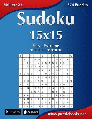 Sudoku 15x15 - Easy to Extreme - Volume 22 - 276 Puzzles (inbunden)