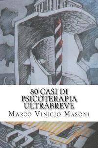 80 casi di psicoterapia ultrabreve: Una panoramica sull'adolescenza e i suoi problemi (häftad)