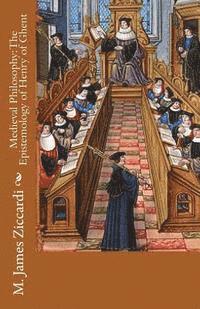 Medieval Philosophy: The Epistemology of Henry of Ghent (häftad)