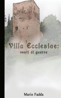 Villa Ecclesiae: Venti di Guerra (häftad)