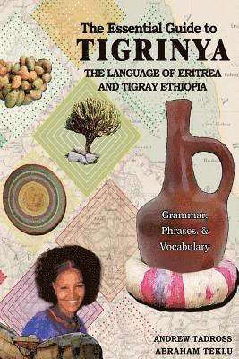 The Essential Guide to Tigrinya: The Language of Eritrea and Tigray Ethiopia (inbunden)