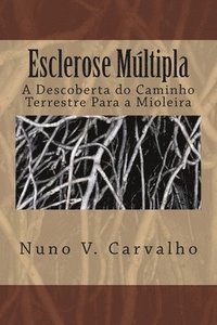 Esclerose Multipla: A Descoberta do Caminho Terrestre Para a Mioleira (häftad)
