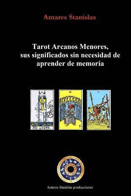 Tarot Arcanos Menores, sus significados sin necesidad de aprender de memoria: la prctica del tarot (hftad)
