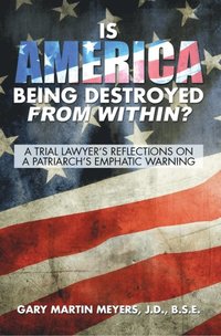 Is America Being Destroyed from Within? (e-bok)
