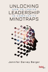 Unlocking Leadership Mindtraps (e-bok)