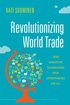 Revolutionizing World Trade