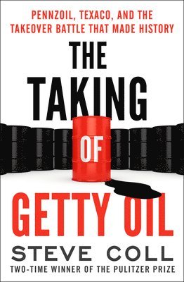 The Taking of Getty Oil: Pennzoil, Texaco, and the Takeover Battle That Made History (hftad)