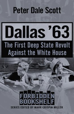 Dallas '63: The First Deep State Revolt Against the White House (hftad)