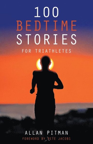 100 Bedtime Stories for Triathletes (inbunden)