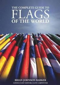 The Complete Guide to Flags of the World, 3rd Edition (häftad)