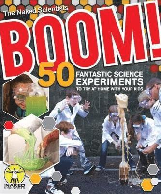 Boom! 50 Fantastic Science Experiments to Try at Home with Your Kids (PB) (hftad)