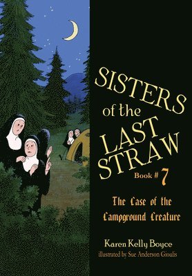 Sisters of the Last Straw Vol 7: Case of the Campground Creature Volume 7 (hftad)