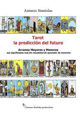 Tarot, la prediccion del futuro. Arcanos mayores y menores (häftad)