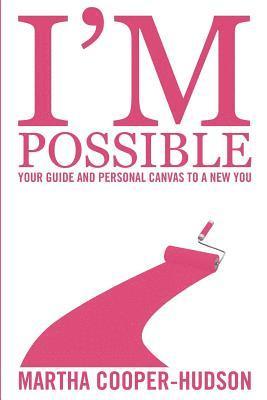 I'm Possible: Your Guide and Personal Canvas To A New You (häftad)