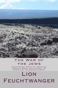The War of the Jews: A Historical Novel of Josephus, Imperial Rome, and the Fall of Judea and the Second Temple (häftad)
