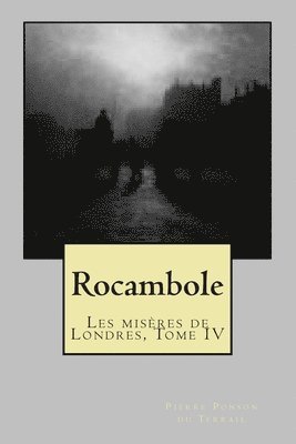Rocambole: Les miseres de Londres, Tome IV (häftad)