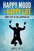 Happy mood = Happy life: Simple Tips To Live A Happier Life