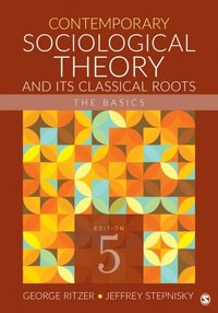 Contemporary Sociological Theory and Its Classical Roots (e-bok)