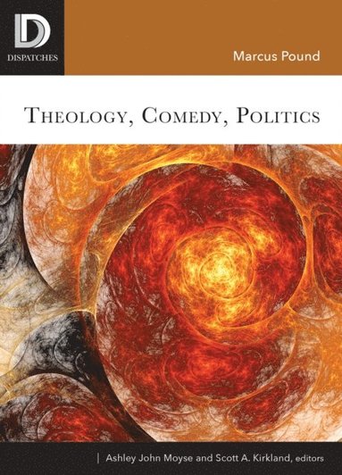 Theology, Comedy, Politics (häftad)