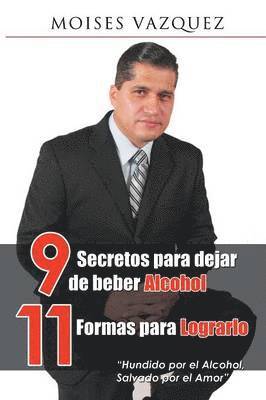 9 secretos para dejar de beber alcohol, 11 formas para lograrlo (häftad)