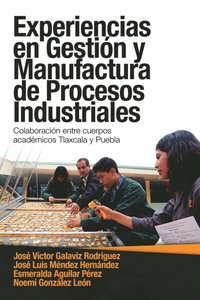 Experiencias En GestiÃ³n Y Manufactura De Procesos Industriales (e-bok)