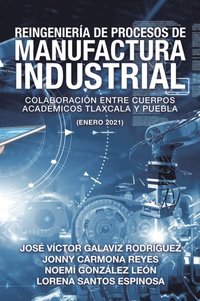 ReingenierÃ¿a De Procesos De Manufactura Industrial (e-bok)