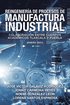 Reingenieria De Procesos De Manufactura Industrial