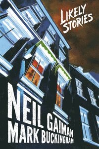 Neil Gaiman's Likely Stories (inbunden)