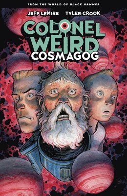 Colonel Weird: Cosmagog - From the World of Black Hammer (häftad)