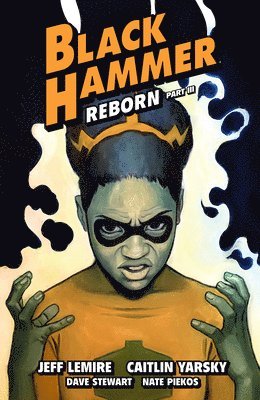 Black Hammer Volume 7: Reborn Part Three (hftad)