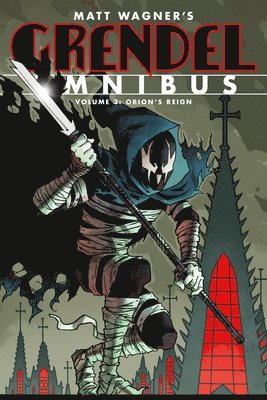 Grendel Omnibus Volume 3: Orion's Reign (Second Edition) (hftad)