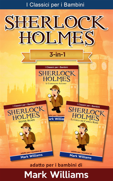 Sherlock Holmes addato per i bambini Set 3 in 1: Il Carbonchio Azzurro, Silver Blaze, La Lega dei Capelli Rossi (häftad)