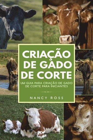 CriaÃ§Ã£o de Gado de Corte: Um Guia para CriaÃ§Ã£o de Gado de Corte para Iniciantes (inbunden)