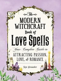 The Modern Witchcraft Book of Love Spells (inbunden)