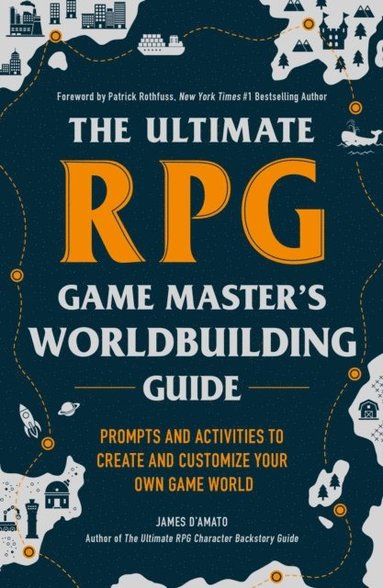 Ultimate RPG Game Master's Worldbuilding Guide (e-bok)