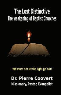 The Lost Distinctive: The Weakening of Baptist Churches (häftad)