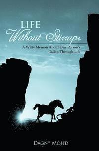 Life Without Stirrups: A Witty Memoir About One Person's Gallop Through Life (häftad)