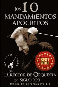 Los 10 Mandamientos Apócrifos del Director de Orquesta del Siglo XXI: Dirección Orquestal 3.0 (häftad)