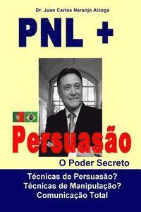Pnl + Persuasao: O Poder Secreto (hftad)
