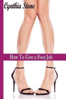 How To Give a Foot Job