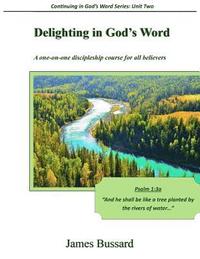 Delighting in God's Word: A one-on-one discipleship course for all believers (hftad)