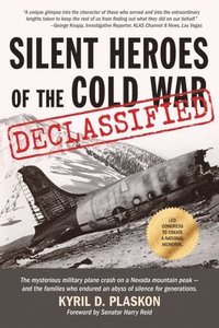 Silent Heroes of the Cold War: The mysterious military plane crash on a Nevada mountain peak and the families who endured an abyss of silence for gen (hftad)