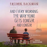 And Every Morning the Way Home Gets Longer and Longer (ljudbok)