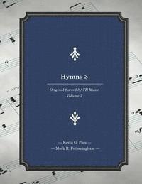 Hymns 3: Original Sacred SATB Music (inbunden)
