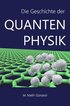 Die Geschichte der Quantenphysik