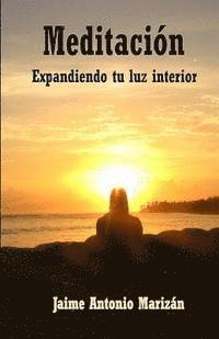 Meditacion Expandiendo Tu Luz Interior Jaime Antonio - 