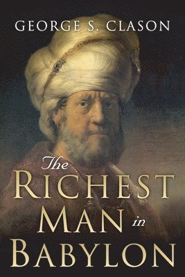 The Richest Man in Babylon: Original 1926 Edition (inbunden)