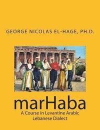 marHaba: A Course in Levantine Arabic - Lebanese Dialect (hftad)